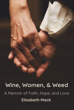 Wine, Women, and Weed - Mack, Elisabeth Wine, Women, and Weed - Mack, Elisabeth