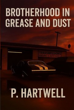 BROTHERHOOD IN GREASE AND DUST - Hartwell, P. BROTHERHOOD IN GREASE AND DUST - Hartwell, P.