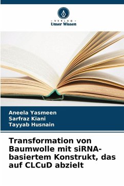 Cover Transformation von Baumwolle mit siRNA-basiertem Konstrukt, das auf CLCuD abzielt