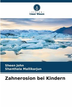 Zahnerosion bei Kindern - John, Sheen;Mallikarjun, Shanthala