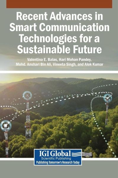 Recent Advances in Smart Communication Technologies for a Sustainable Future Recent Advances in Smart Communication Technologies for a Sustainable Future