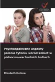 Psychospo¿eczne aspekty palenia tytoniu w¿ród kobiet w pó¿nocno-wschodnich Indiach