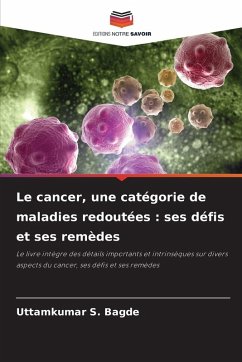 Cover Le cancer, une catégorie de maladies redoutées : ses défis et ses remèdes