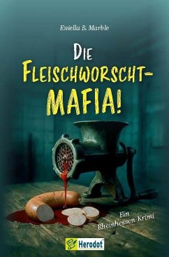 Die Fleischworscht-Mafia! - Marble, Eniella B.