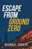 Escape From Ground Zero Escape From Ground Zero