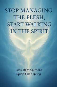 Cover Stop Managing the Flesh, Start Walking in the Spirit