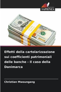 Effetti della cartolarizzazione sui coefficienti patrimoniali delle banche - Il caso della Danimarca - Mwoungang, Christian