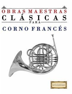 Obras Maestras Clásicas para Corno Francés - Masterworks, E. C. Obras Maestras Clásicas para Corno Francés - Masterworks, E. C.