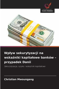 Wp¿yw sekurytyzacji na wska¿niki kapita¿owe banków - przypadek Danii - Mwoungang, Christian