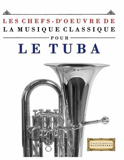 Les Chefs-d'oeuvre de la Musique Classique pour le Tuba - Masterworks, E. C.