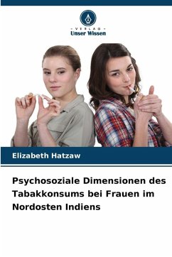 Cover Psychosoziale Dimensionen des Tabakkonsums bei Frauen im Nordosten Indiens