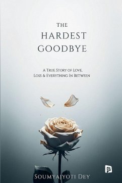 The Hardest Goodbye - Dey, Soumyajyoti