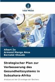 Strategischer Plan zur Verbesserung des Gesundheitssystems in Subsahara-Afrika