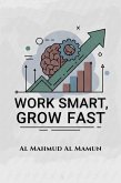 Work Smart, Grow Fast (eBook, ePUB) Work Smart, Grow Fast (eBook, ePUB)