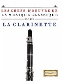 Les Chefs-d'oeuvre de la Musique Classique pour la Clarinette