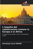 L'impatto del cattolicesimo romano in Europa e in Africa