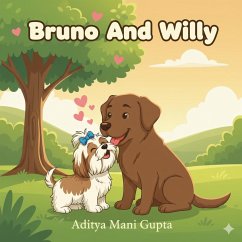 Bruno And Willy (eBook, ePUB) - Gupta, Aditya Mani