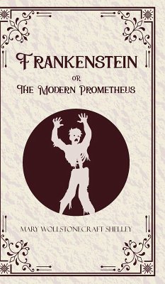 Frankenstein oR The Modern Prometheus - Shelley, Mary Wollstonecraft