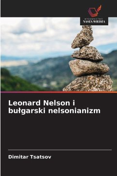 Leonard Nelson i bu¿garski nelsonianizm - Tsatsov, Dimitar Leonard Nelson i bu¿garski nelsonianizm - Tsatsov, Dimitar