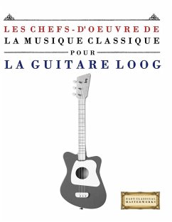 Cover Les Chefs-d'oeuvre de la Musique Classique pour le Loog Guitare