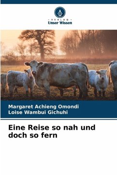 Eine Reise so nah und doch so fern - Omondi, Margaret Achieng;Gichuhi, Loise Wambui Eine Reise so nah und doch so fern - Omondi, Margaret Achieng;Gichuhi, Loise Wambui