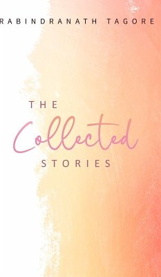 The Collected Stories - Tagore, Rabindranath