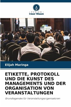 Cover ETIKETTE, PROTOKOLL UND DIE KUNST DES MANAGEMENTS UND DER ORGANISATION VON VERANSTALTUNGEN