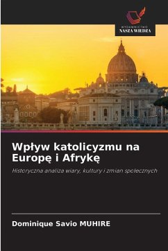 Wp¿yw katolicyzmu na Europ¿ i Afryk¿ - MUHIRE, Dominique Savio