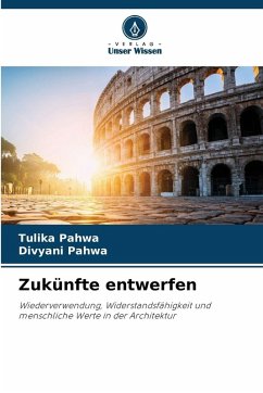Zukünfte entwerfen - Pahwa, Tulika;Pahwa, Divyani Zukünfte entwerfen - Pahwa, Tulika;Pahwa, Divyani