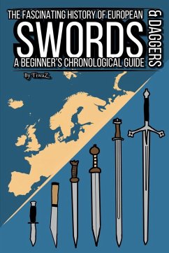 Cover The Fascinating History of European Swords & Daggers