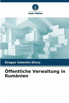 Öffentliche Verwaltung in Rumänien - Dinca, Dragos Valentin