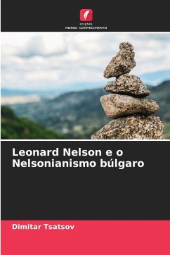 Leonard Nelson e o Nelsonianismo búlgaro - Tsatsov, Dimitar Leonard Nelson e o Nelsonianismo búlgaro - Tsatsov, Dimitar