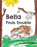 Bella Finds Trouble