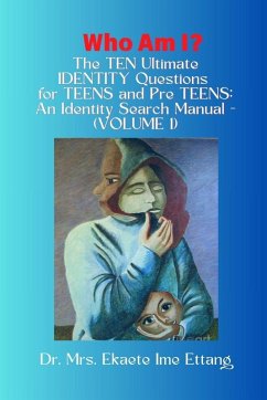 Cover Who am I? The TEN Ultimate IDENTITY Questions for TEENS and PreTEENS - An Identity Search Manual (VOLUME 1)