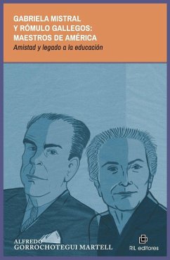 Gabriela Mistral y Rómulo Gallegos - Gorrochotegui Martell, Alfredo