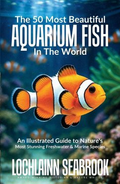 Cover The 50 Most Beautiful Aquarium Fish in the World