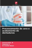 Processamento de cera e acabamento de dentaduras