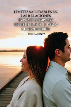 Límites saludables en las relaciones - Hintz, Jessica Límites saludables en las relaciones - Hintz, Jessica