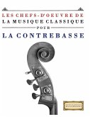 Les Chefs-d'oeuvre de la Musique Classique pour la Contrebasse