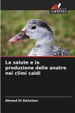 La salute e la produzione delle anatre nei climi caldi