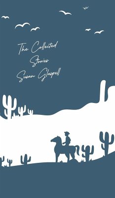 The Collected Stories - Glaspell, Susan