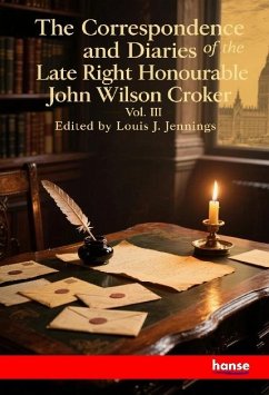 Cover The Correspondence and Diaries of the Late Right Honourable John Wilson Croker