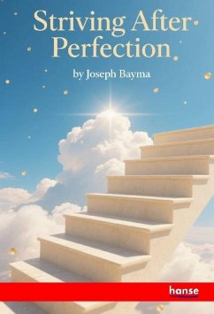 Striving after Perfection - Bayma, Joseph Striving after Perfection - Bayma, Joseph
