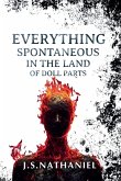 Everything Spontaneous in the Land of Doll Parts