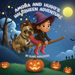 Amora and Hugo's Halloween Adventure - Copleston, Clare Amora and Hugo's Halloween Adventure - Copleston, Clare