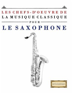 Les Chefs-d'oeuvre de la Musique Classique pour le Saxophone - Masterworks, E. C.