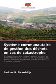 Système communautaire de gestion des déchets en cas de catastrophe Système communautaire de gestion des déchets en cas de catastrophe