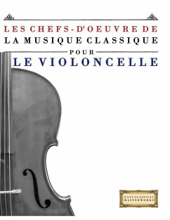 Les Chefs-d'oeuvre de la Musique Classique pour le Violoncelle - Masterworks, E. C.