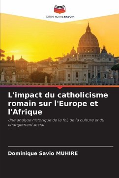 L'impact du catholicisme romain sur l'Europe et l'Afrique - MUHIRE, Dominique Savio