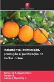 Isolamento, otimização, produção e purificação de bacteriocina Isolamento, otimização, produção e purificação de bacteriocina